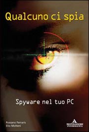 Qualcuno ci spia. Spyware nel tuo PC