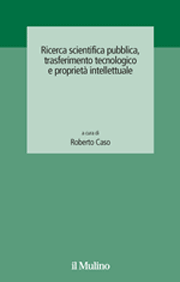 Ricerca scientifica pubblica, trasferimento tecnologico e proprietà intellettuale