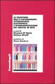 Le frontiere dell'eGovernment: cittadinanza elettronica e riorganizzazione dei servizi in rete