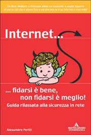 Internet... fidarsi è bene, non fidarsi è meglio