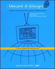 Mercanti di (bi)sogni: politica ed economia dei gruppi mediali europei