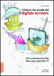 Il futuro che accade del digitale terrestre