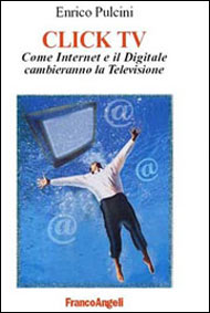 Click Tv: come Internet e il Digitale cambieranno la televisione