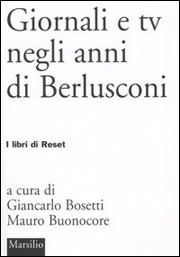 Giornali e tv negli anni di Berlusconi