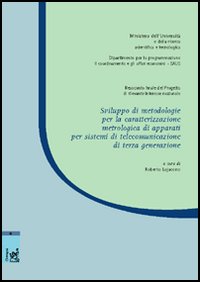 Sviluppo di metodologie per la caratterizzazione metrologica di apparati per sistemi di telecomunicazioni di terza generazione