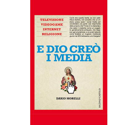 E dio creò i media