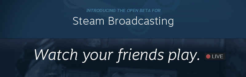 Steam Broadcasting