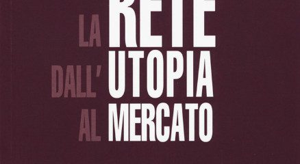 La rete dall’utopia al mercato