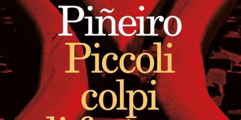 Piccoli colpi di fortuna – Claudia Piñeiro