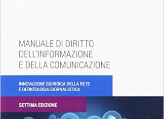 Manuale di diritto dell’informazione e della comunicazione