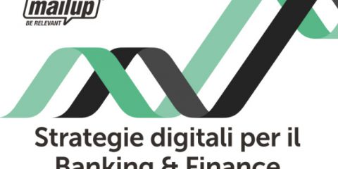 MailUp, nuovo white paper ‘Strategie digitali per il Banking & Finance’