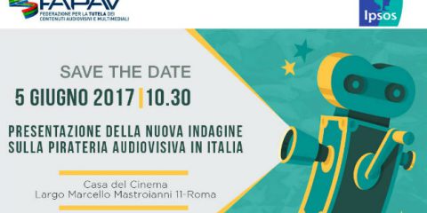 Audiovisivo: presentazione nuova indagine FAPAV/Ipsos sulla pirateria il 5 giugno a Roma