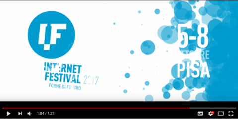 Internet Festival 2017 a Pisa dal 5 all’8 ottobre – il Teaser