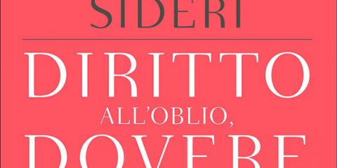 Diritto all’oblio, dovere della memoria