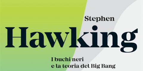 Stephen Hawking. I buchi neri e la teoria del Big Bang