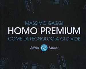 Homo Premium: come la la tecnologia ci divide