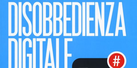 Manuale di disobbedienza digitale
