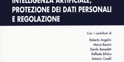 Intelligenza artificiale, protezione dei dati personali e regolazione