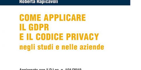 Come applicare il GDPR e il codice privacy negli studi e nelle aziende