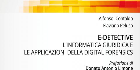 E-detective. L’informatica giuridica e le applicazioni della digital forensics