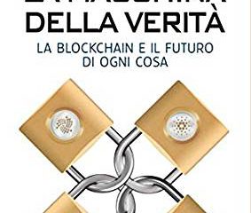La macchina della verità. La blockchain e il futuro di ogni cosa