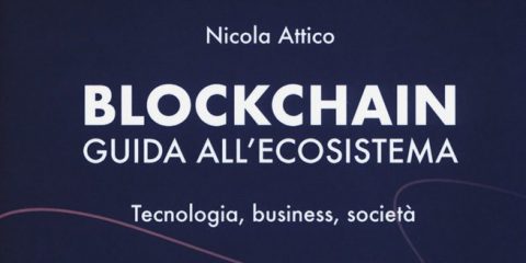 Blockchain. Guida all’ecosistema. tecnologia, business, società