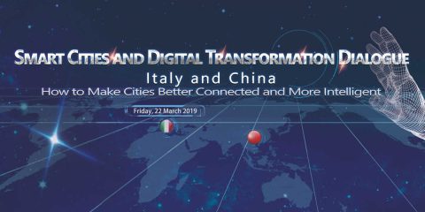 Dialogo Italia-Cina su Smart Cities e Trasformazione Digitale. Roma, 22 marzo 2019