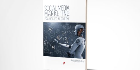 Social media marketing. Fra UGC ed algoritmi
