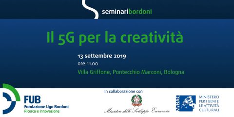 Seminari Bordoni: “Il 5G per la creatività”. Bologna, 13 settembre 2019