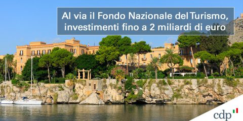 CDP, nasce il Fondo Nazionale del Turismo. Investimenti fino a 2 miliardi di euro (Video)