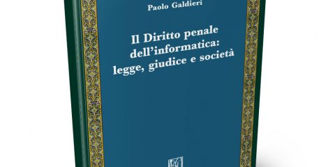 Il diritto penale dell’informatica: legge giudice e società