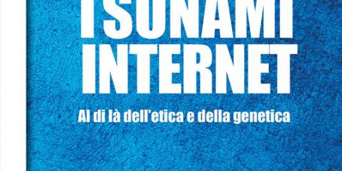 Tzunami internet. Al di là dell’etica e della genetica