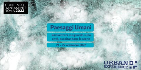 III edizione di Paesaggi Umani. Reinventare lo sguardo sulla città, ascoltandone le storie