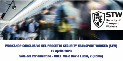 Partecipa al workshop conclusivo del progetto Security of Transport Workers (STW). Roma, 12 aprile 2023