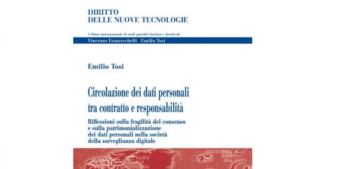 Circolazione dei dati personali tra contratto e responsabilità. Il nuovo libro di Emilio Tosi