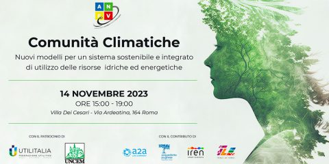 Comunità Climatiche. Nuovi modelli per un sistema sostenibile e integrato d’utilizzo delle risorse idriche ed energetiche. Evento a Roma il 14 novembre. L’Agenda